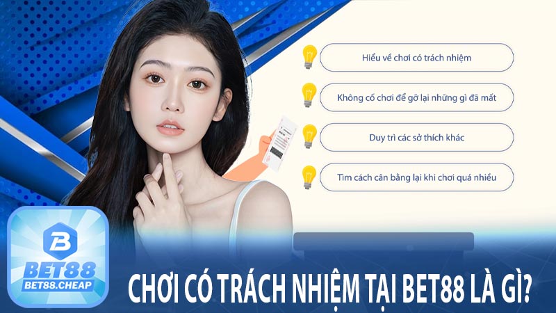 Chơi có trách nhiệm tại Bet88 là gì? 